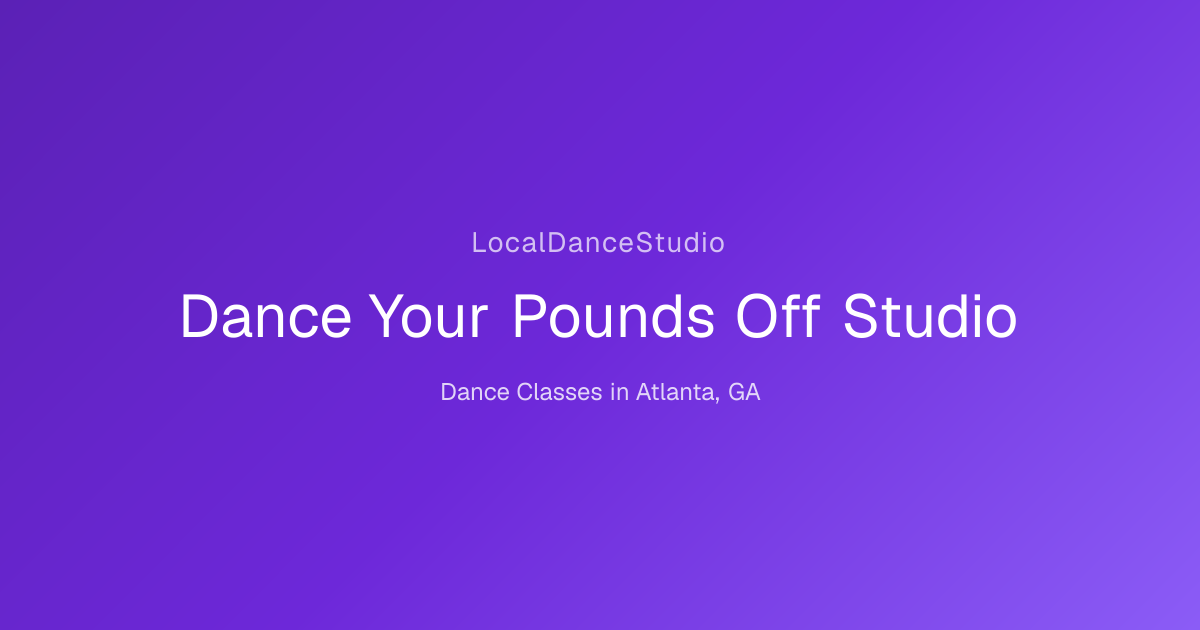 Dance Your Pounds Off Studio -- Dance Studio & Classes in Atlanta, GA ...