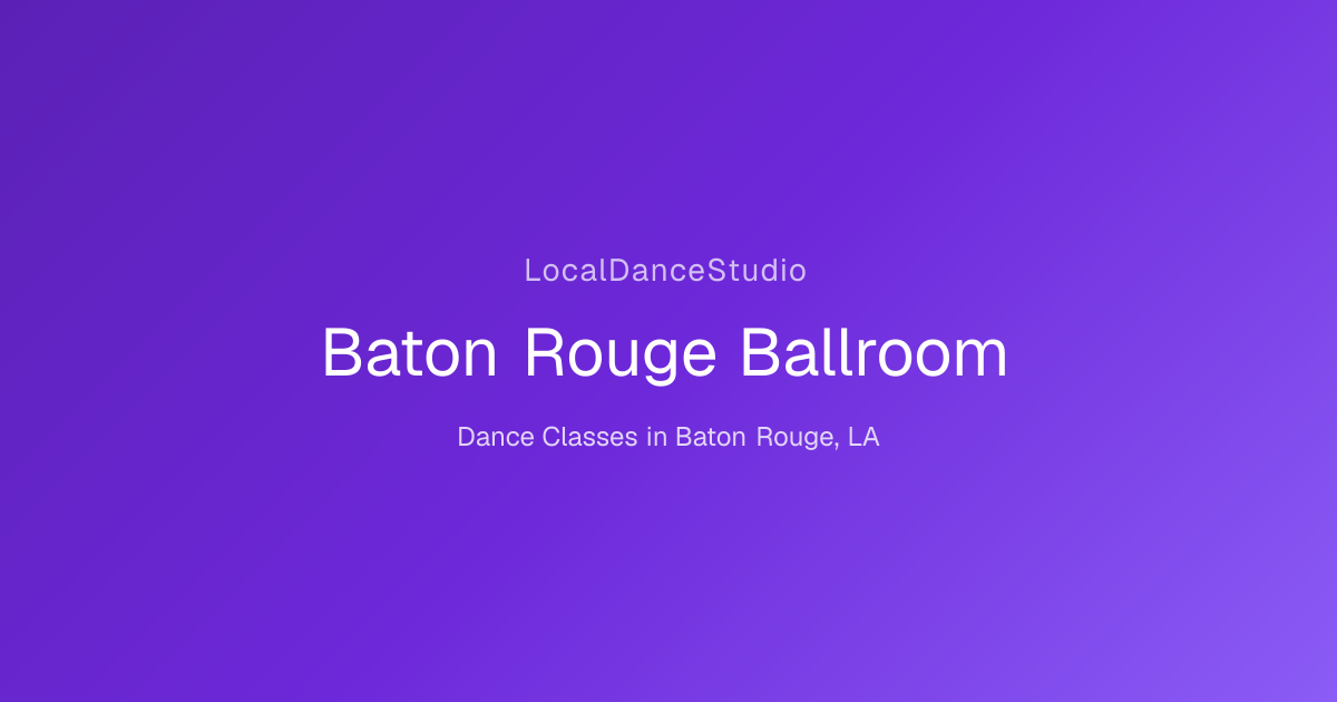 Baton Rouge Ballroom -- Dance Studio & Classes in Baton Rouge, LA ...