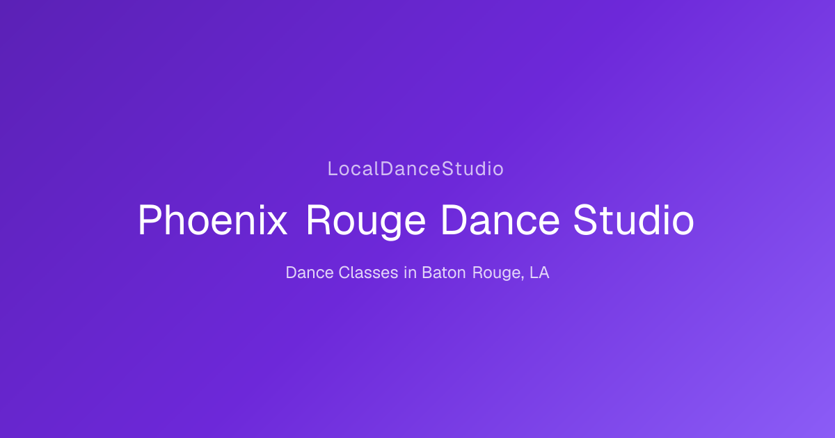 Phoenix Rouge Dance Studio -- Dance Studio & Classes in Baton Rouge, LA ...