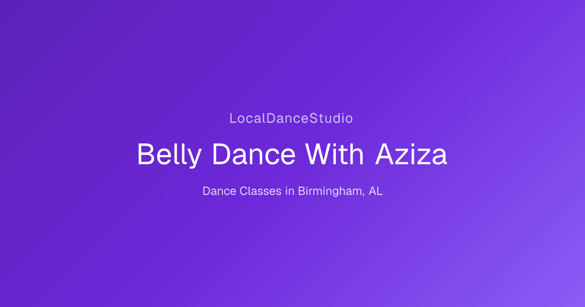 Belly Dance With Aziza -- Dance Studio & Classes in Birmingham, AL ...