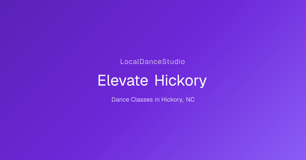Elevate Hickory -- Dance Studio & Classes in Hickory, NC | LocalDanceStudio