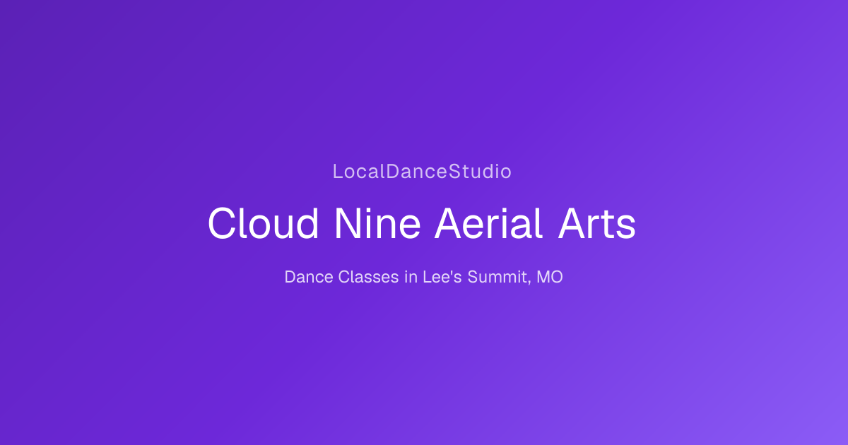 Cloud Nine Aerial Arts -- Dance Studio & Classes in Lee's Summit, MO ...