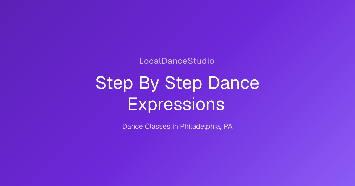 Step By Step Dance Expressions -- Dance Studio & Classes in ...
