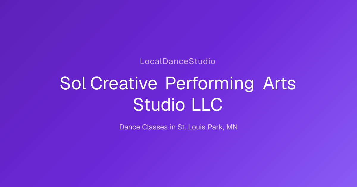 Sol Creative Performing Arts Studio LLC -- Dance Studio & Classes in St ...