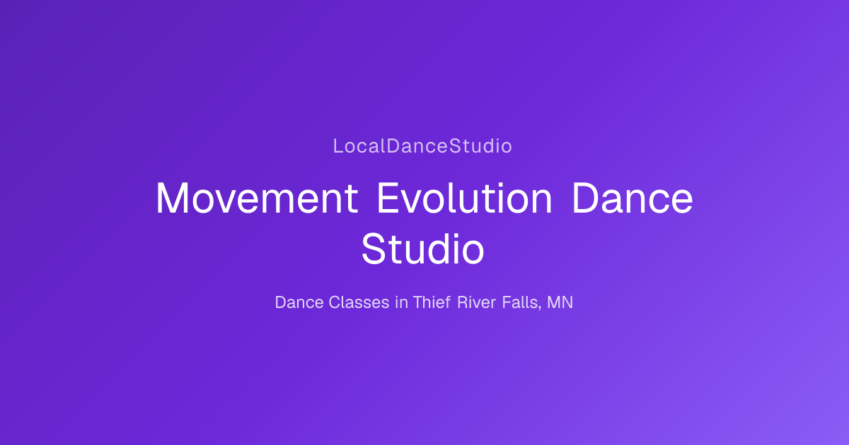 Movement Evolution Dance Studio -- Dance Studio & Classes in Thief ...